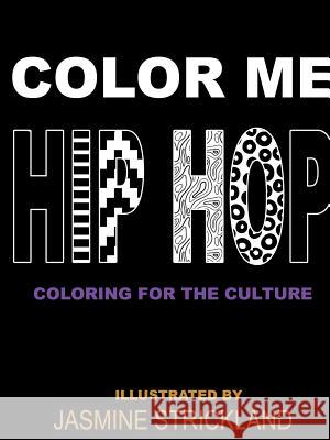 Color Me Hip Hop Jasmine Strickland 9781387202706 Lulu.com - książka