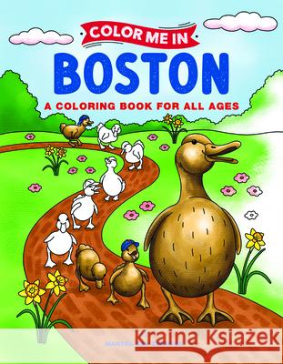 Color Me in Boston: A Coloring Book for All Ages Martha Day Zschock 9781467197809 Arcadia Children's Books - książka