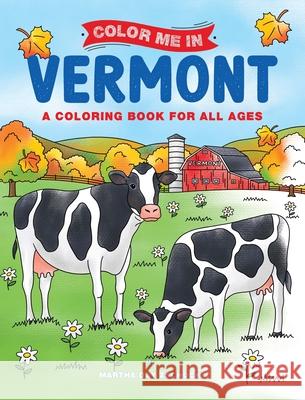 Color Me In, Vermont Martha Day Zschock 9781467196239 Arcadia Children's Books - książka