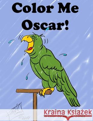 Color Me Oscar! Rex A Jones 9781791823122 Independently Published - książka