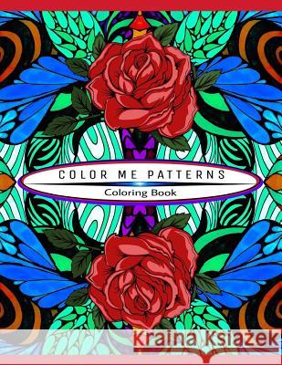 Color Me Patterns Coloring Book: 50 Templates to Color and Relax Bella Stitt 9781544222066 Createspace Independent Publishing Platform - książka