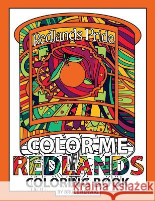 Color Me Redlands: Redlands, CA Coloring Book Bruce Herwig 9781977615558 Createspace Independent Publishing Platform - książka