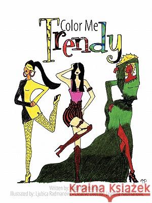 Color Me Trendy Rada Radmanovic Jasmina                                  Ljubica Radmanovic 9781452057958 Authorhouse - książka