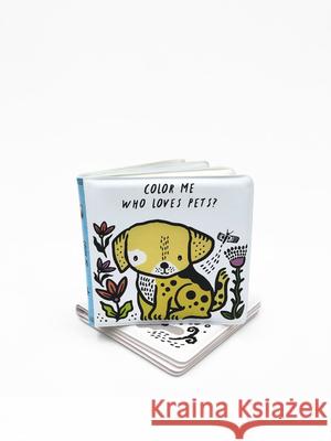 Color Me: Who Loves Pets?: Watch Me Change Color in Water Sajnani, Surya 9780711252578 Words & Pictures - książka