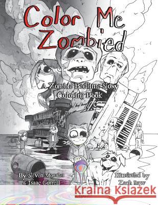 Color Me Zombied: A Zombie Bedtime Story Coloring Book Steven Morales Isaac Gorrell Zach Raw 9780692137864 Oddball Publishing - książka