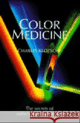 Color Medicine: The Secrets of Color Vibrational Healing Charles Klotsche 9780929385273 Light Technology Publications - książka