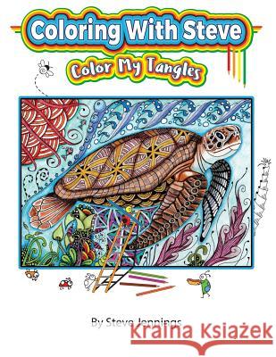 Color My Tangles Steve Jennings 9781545490129 Createspace Independent Publishing Platform - książka