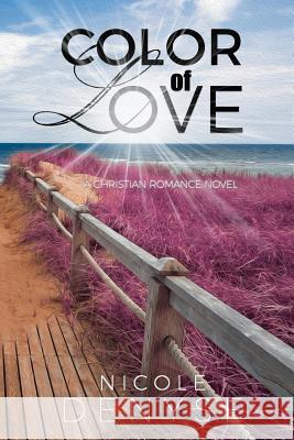 Color of Love Nicole Denyse 9781987402896 Createspace Independent Publishing Platform - książka