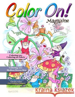 Color On! Magazine: April 2016 Mary J. Winters-Meyer Phil Velikan Valerie Harry An 9780692685228 Tangitude Publications - książka