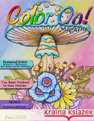 Color On! Magazine: June 2016 Mary J. Winters-Meyer Marty Woods Amanda Humann 9780692723524 Tangitude Publications - książka