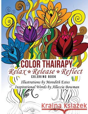 Color Thairapy: Relax*Release*Reflect Bowman, Alleccia 9781522700500 Createspace Independent Publishing Platform - książka
