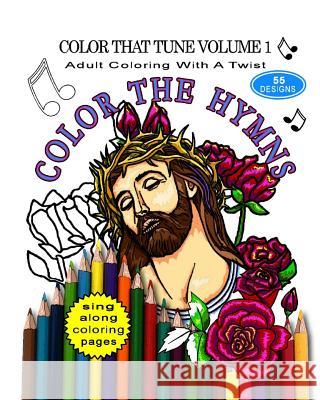 Color That Tune Volume I: Adult Coloring with a Twist Ava Boyd 9781545001714 Createspace Independent Publishing Platform - książka