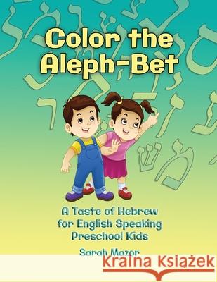 Color the Aleph-Bet Sarah Mazor 9781950170456 Mazorbooks - książka