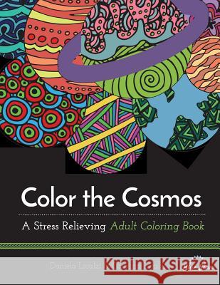 Color the Cosmos: A Stress Relieving Adult Coloring Book Blue Star Coloring 9781941325070 Blue Star Coloring - książka
