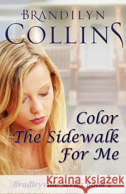 Color The Sidewalk For Me Collins, Brandilyn 9780692400128 Challow Press - książka