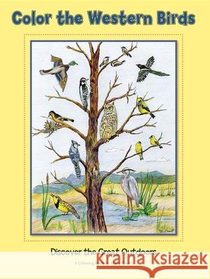Color the Western Birds: Discover the Great Outdoors Mary Pruett 9780871089571 Pruett Publishing Company - książka