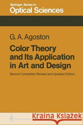 Color Theory and Its Application in Art and Design George A. Agoston 9783540170952 Not Avail - książka