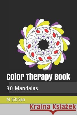 Color Therapy Book: 30 Mandalas M. G. Sibrian 9781723789328 Independently Published - książka