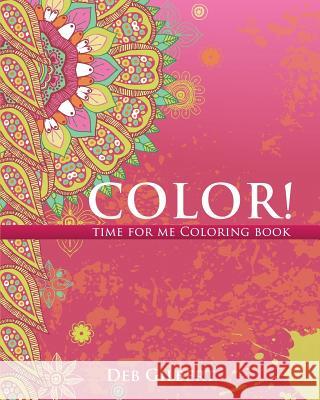 Color! Time for Me Coloring Book Deb Gilbert 9781944678029 Heller Brothers Publishing - książka