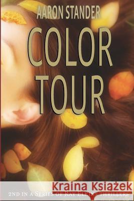 Color Tour Aaron Stander 9780978573225 Writers & Editors, LLC - książka