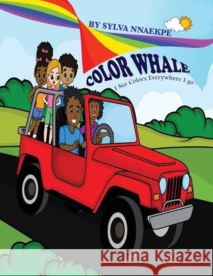 Color Whale: I See Colors Everywhere I go Nnaekpe, Sylva 9781951792718 Silsnorra LLC - książka