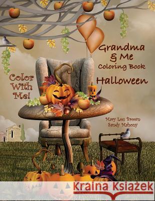 Color With Me! Grandma & Me Coloring Book: Halloween Mahony, Sandy 9781535330534 Createspace Independent Publishing Platform - książka