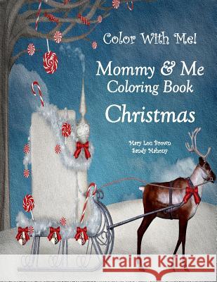 Color With Me! Mommy & Me Coloring Book: Christmas Mahony, Sandy 9781535009249 Createspace Independent Publishing Platform - książka