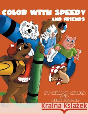 Color With Speedy And Friends [With CD] Arnold, William 9780970123923 Rhette Enterprises - książka