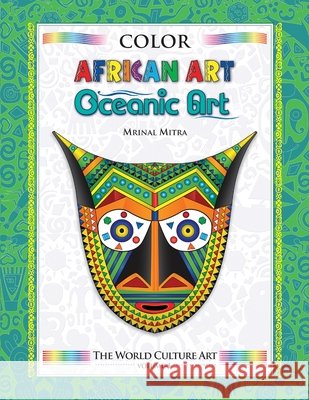 Color World Culture: African Art & Oceanic Art Mrinal Mitra, Swarna Mitra 9798693107618 Independently Published - książka
