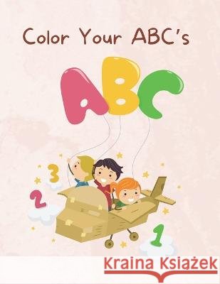 Color Your ABC's Kristen L Jeffers   9798394227325 Independently Published - książka