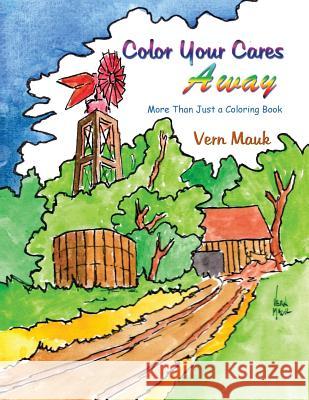 Color Your Cares Away Vern Mauk 9781943837694 Bedazzled Ink Publishing Company - książka