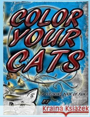 Color Your Cats Jerry Staub 9781976033568 Createspace Independent Publishing Platform - książka