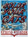 Color Your Cats Jerry Staub 9781976033568 Createspace Independent Publishing Platform