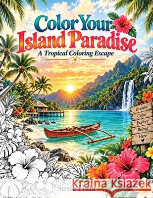 Color your Island Paradise: A Tropical Coloring Escape Susie Hala 9781972925454 Intelligloss Press - książka