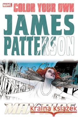 Color Your Own James Patterson : Max Ride. Malbuch Alex Sanchez 9781302900885 Marvel Comics - książka