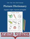 Color Your Own Picture Dictionary: Espanol y Ingles / Spanish and English Tracy Speelman 9780692926451 Colorear Publishing