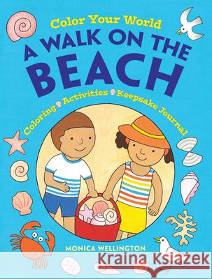 Color Your World: A Walk on the Beach: Coloring, Activities & Keepsake Journal Monica Wellington 9780486838335 Dover Publications - książka
