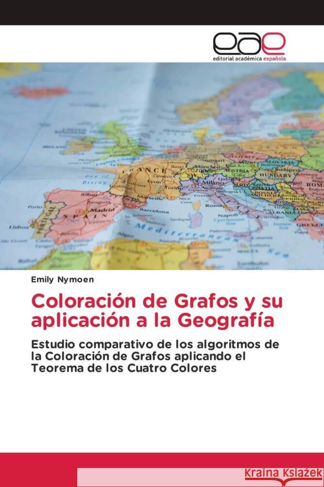 Coloración de Grafos y su aplicación a la Geografía Nymoen, Emily 9786203880694 Editorial Académica Española - książka