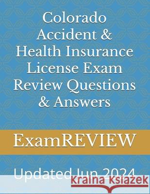 Colorado Accident & Health Insurance License Exam Review Questions & Answers Mike Yu Examreview 9781727726909 Createspace Independent Publishing Platform - książka