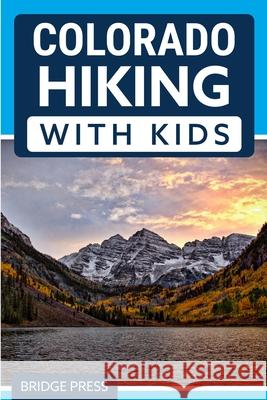 Colorado Hiking with Kids Bridge Press 9781955149334 Bridge Press - książka