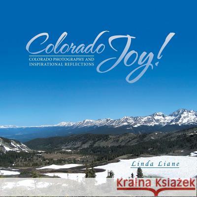 Colorado Joy: Colorado Photography and Inspirational Reflections Linda Liane 9781524536527 Xlibris - książka