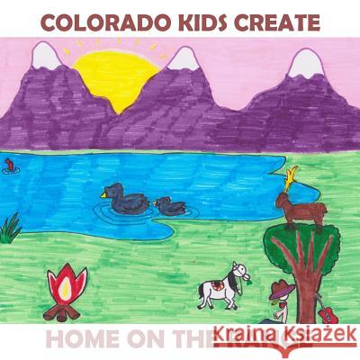 Colorado Kids Create Home On the Range Myers, Natalie 9781542745956 Createspace Independent Publishing Platform - książka