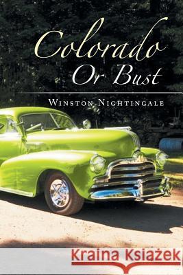 Colorado or Bust Winston Nightingale 9781493178841 Xlibris Corporation - książka