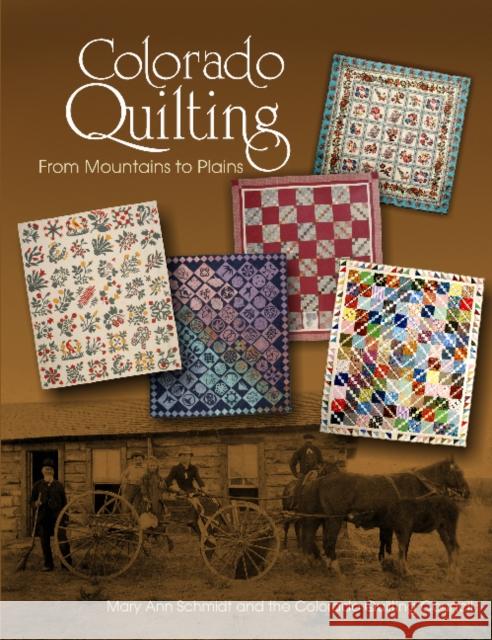 Colorado Quilting: From Mountains to Plains Mary Ann Schmidt 9780764345968 Schiffer Publishing - książka