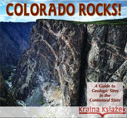 Colorado Rocks!: A Guide to Geologic Sites in the Centennial State Magdelena Donahue Marli Miller 9780878427055 Mountain Press - książka