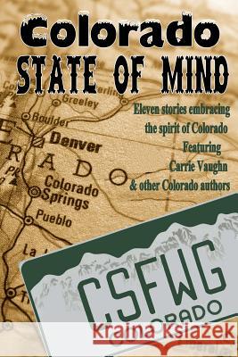 Colorado State of Mind Kari J. Wolfe A. M. Burns Carrie Vaughn 9781945632068 Mystichawker Press - książka