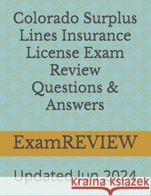 Colorado Surplus Lines Insurance License Exam Review Questions & Answers Mike Yu Examreview 9781483926216 Createspace Independent Publishing Platform - książka