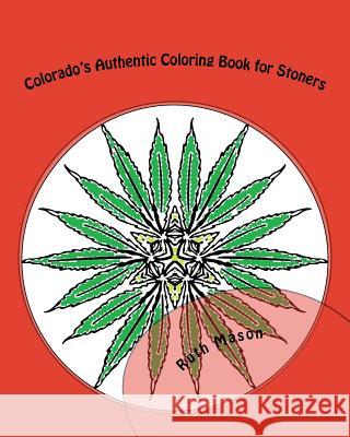 Colorado's Authentic Coloring Book for Stoners Ruth Mason 9781519677396 Createspace Independent Publishing Platform - książka