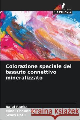 Colorazione speciale del tessuto connettivo mineralizzato Rajul Ranka, Minal Chaudhary, Swati Patil 9786205333495 Edizioni Sapienza - książka