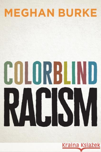 Colorblind Racism Meghan A. Burke 9781509524426 Polity Press - książka